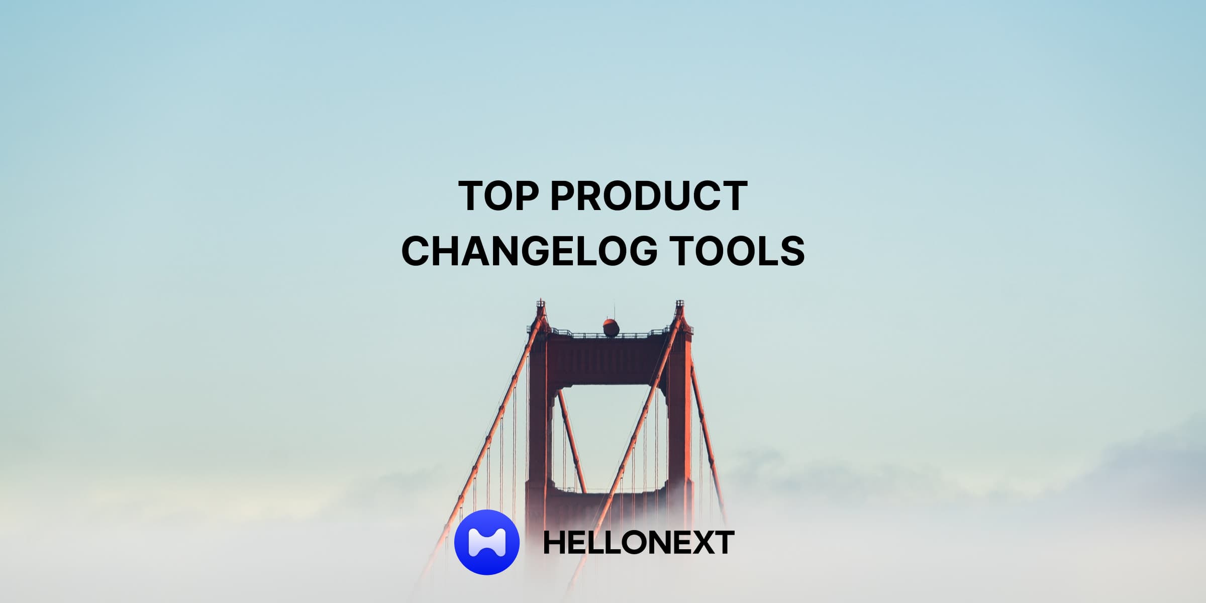 Top 5 Product Changelog Tools for your SaaS Product