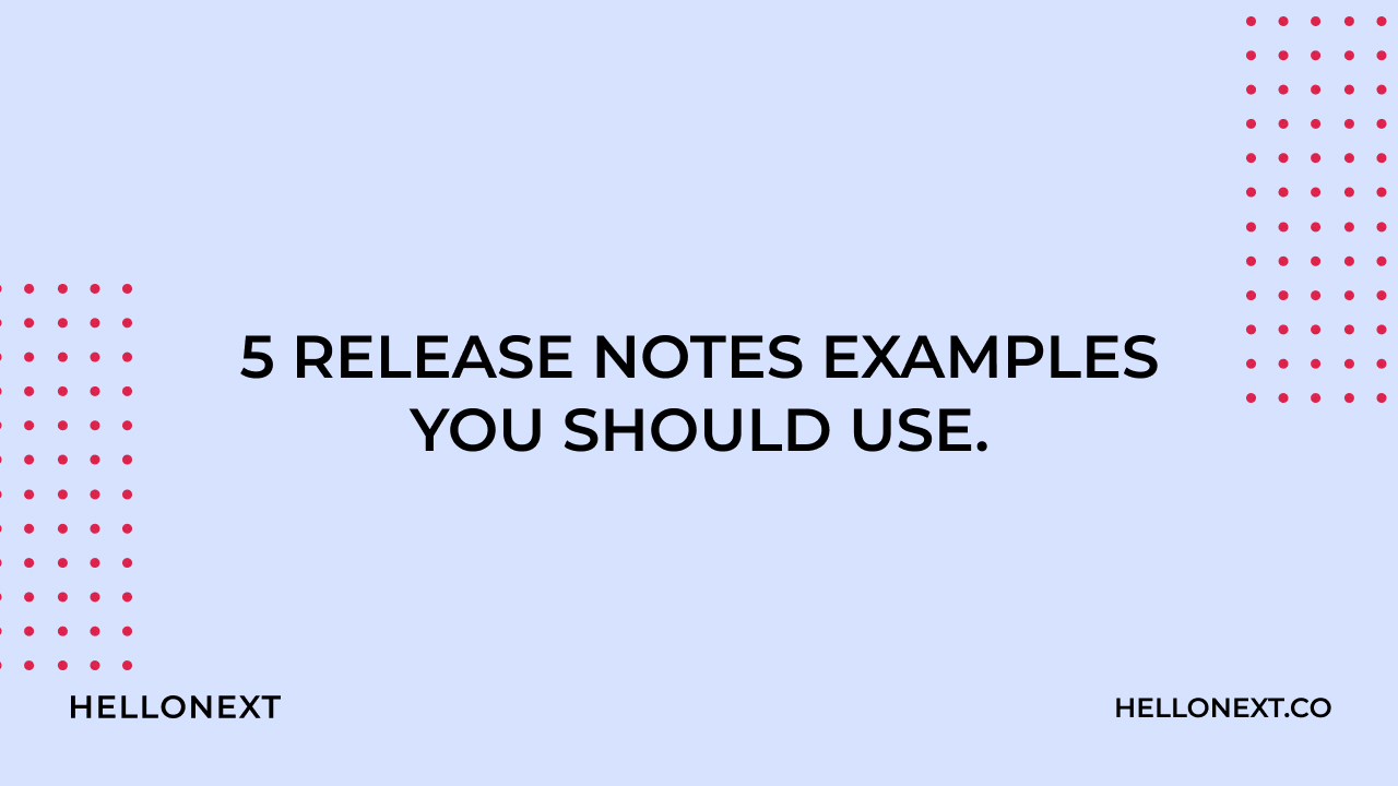 5 Software Release Note Tips and Examples